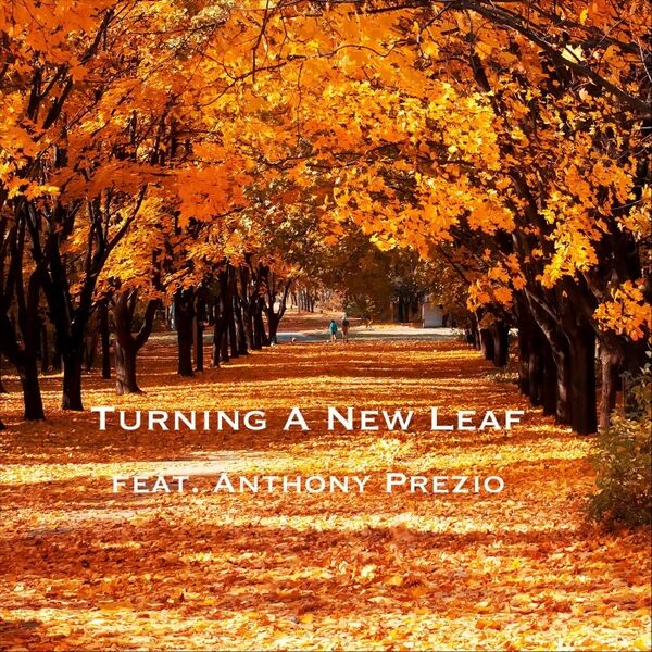Cover art for Turning a New Leaf (feat. Anthony Prezio)